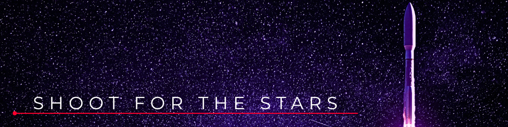 SHOOT FOR THE STARS 🚀